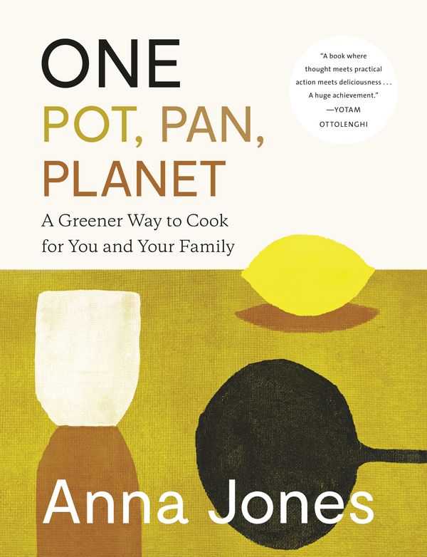 Cover Art for 9780593320327, A Greener Way to Cook: Joyful, Delicious Recipes for One-Pot Meals That Are Good for You and the Planet by Anna Jones