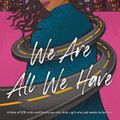 Cover Art for 9780593120231, We Are All We Have by Marina Budhos