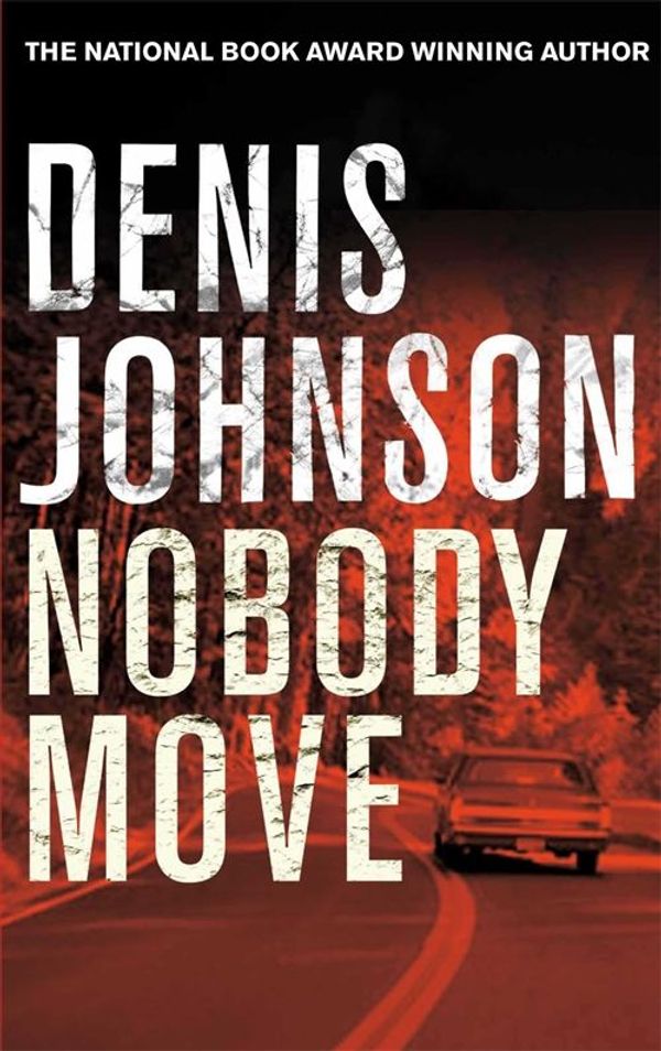 Cover Art for 9781447248286, Nobody Move by Denis Johnson