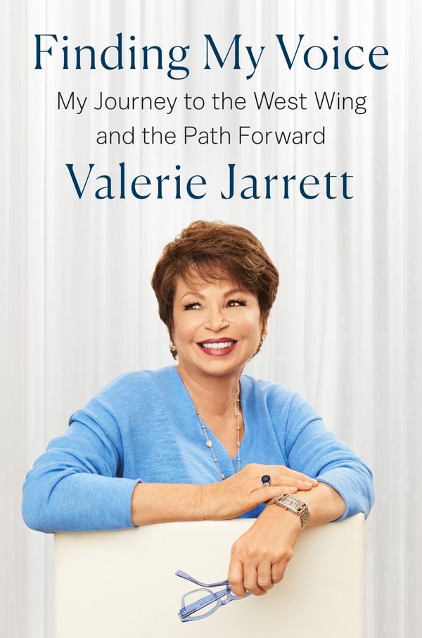 Cover Art for 9780525558132, Finding My Voice: My Journey to the West Wing and the Path Forward by Valerie Jarrett