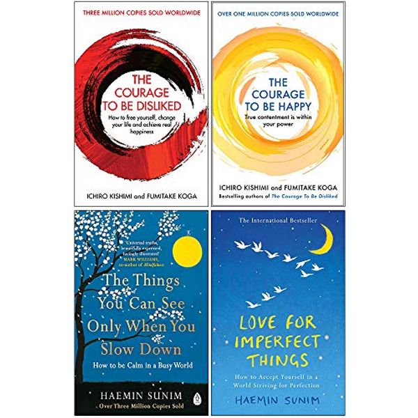 Cover Art for 9789123912957, The Courage To Be Disliked, The Courage to be Happy [Hardcover], The Things You Can See Only When You Slow Down, Love for Imperfect Things [Hardcover] 4 Books Collection Set by Ichiro Kishimi, Fumitake Koga, Haemin Sunim