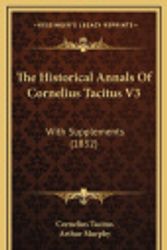 Cover Art for 9781167279232, The Historical Annals of Cornelius Tacitus V3 by Cornelius Tacitus