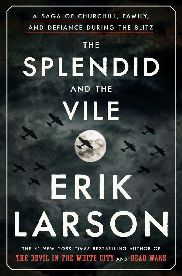 Cover Art for 9780385348713, The Splendid and the Vile by Erik Larson