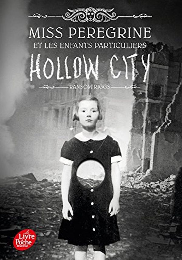 Cover Art for 9781547900275, Miss Peregrine et les enfants particuliers 2 - Hollow City by Ransom Riggs
