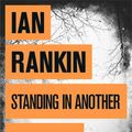 Cover Art for 9781409144724, Standing in Another Man's Grave by Ian Rankin