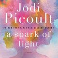 Cover Art for 9781984817310, A Spark of Light by Jodi Picoult