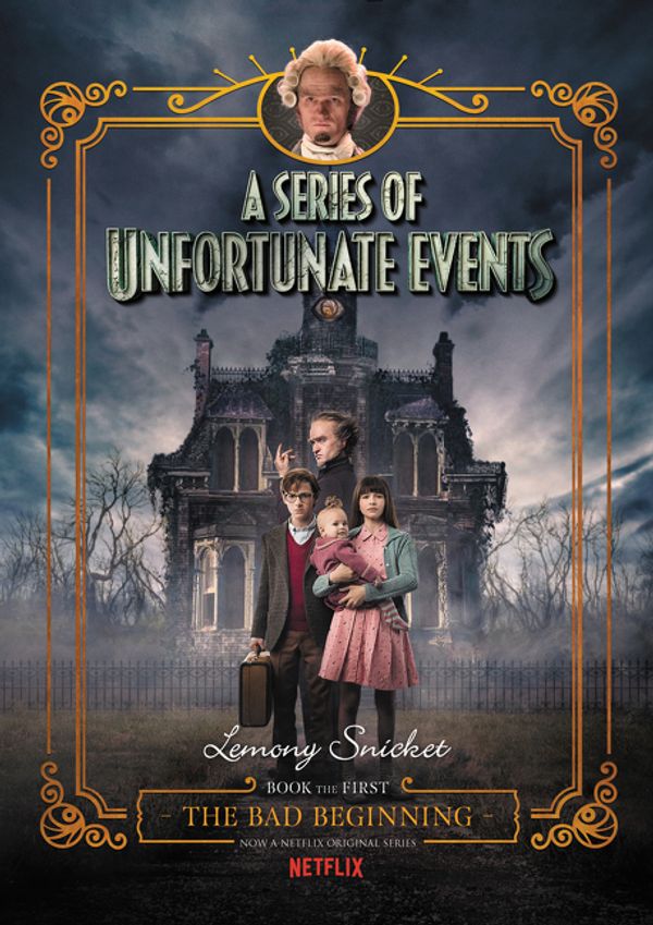 Cover Art for 9780062796028, A Series of Unfortunate Events #1: The Bad Beginning Netflix Tie-in Edition by Lemony Snicket