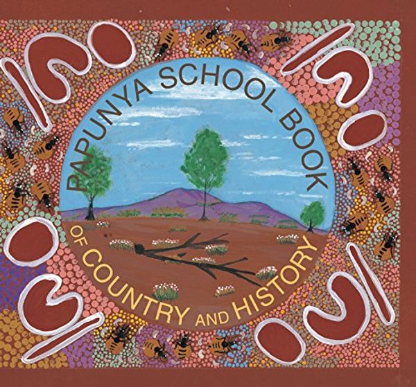 Cover Art for 9781865085265, Papunya School Book of Country and History by Papunya School