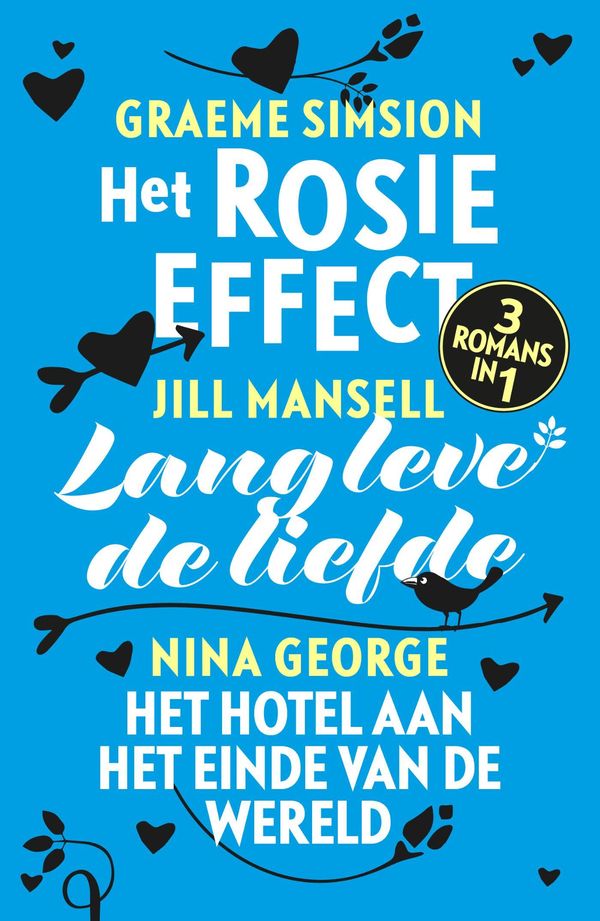 Cover Art for 9789021020198, Het Rosie effect; Lang leve de liefde; Het hotel aan het einde van de wereld by Graeme Simsion, Jill Mansell, Nina George