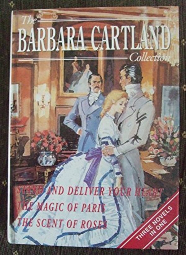 Cover Art for 9781851522101, The Barbara Cartland Collection: "Stand and Deliver Your Heart", "Magic of Paris" and "Scent of Roses" v. 2 by Barbara Cartland