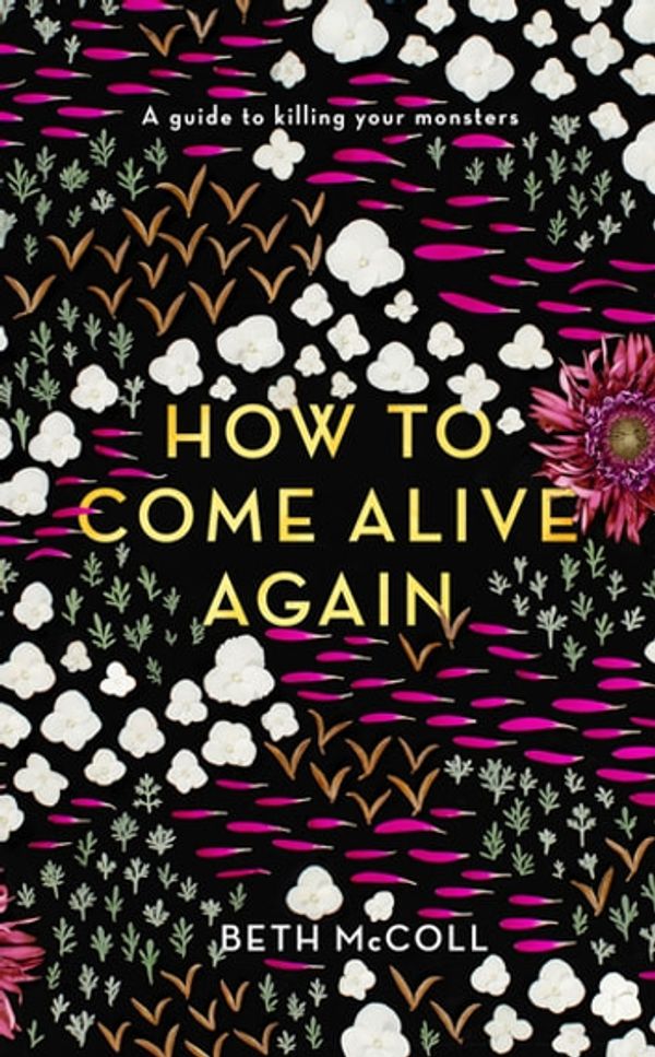 Cover Art for 9781783527212, How to Come Alive Again by Beth McColl