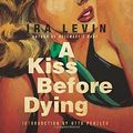 Cover Art for B01F9FUHTE, A Kiss Before Dying: A Novel (Pegasus Classics) by Ira Levin (2011-05-15) by Ira Levin