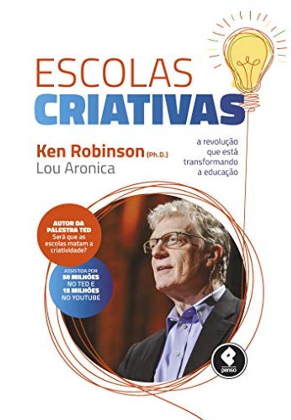 Cover Art for B07L9DG5X3, Escolas Criativas: A Revolução que Está Transformando a Educação (Portuguese Edition) by Robinson, Ken, Aronica, Lou