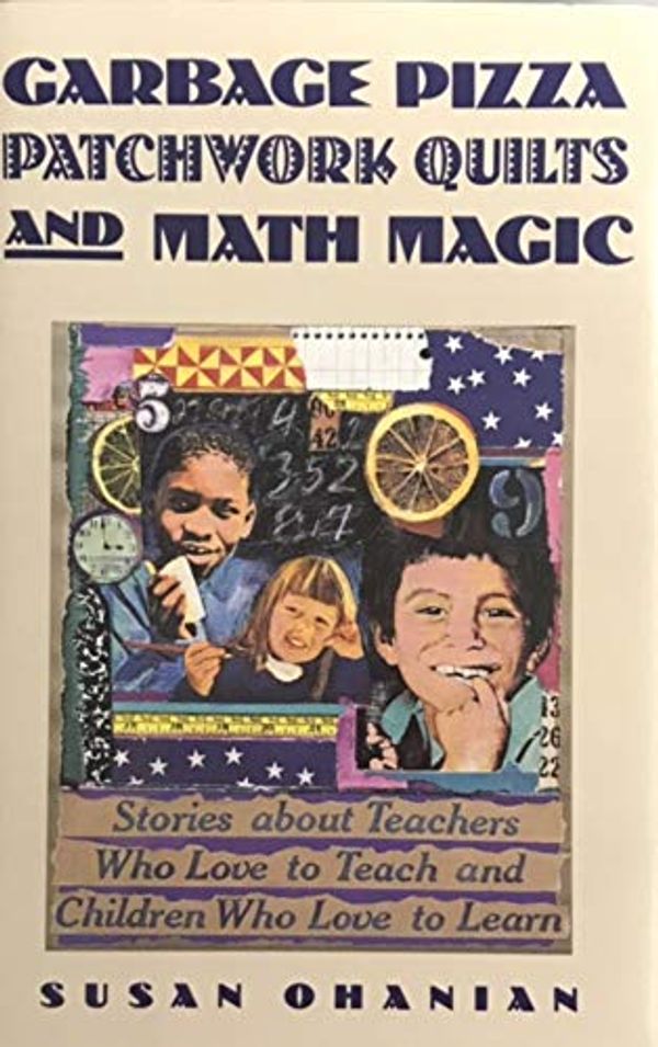 Cover Art for 9780716723608, Garbage, Pizza, Patchwork Quilts and Math Magic by Susan O'Hanion