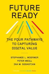 Cover Art for 9781647823498, Future Ready by Stephanie L. Woerner, Peter Weill, Ina M. Sebastian