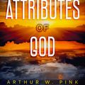 Cover Art for 9781494885069, The Attributes of God by Arthur W. Pink