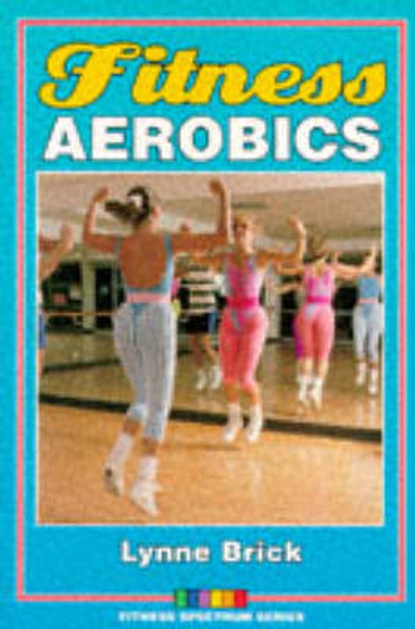 Cover Art for 9780873224710, Fitness Aerobics by Lynne G. Brick
