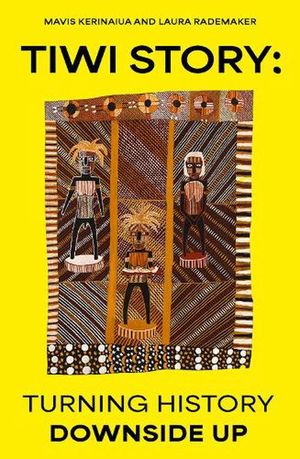 Cover Art for 9781742238128, Tiwi Story: Turning history downside up by Kerinaiua, Mavis, Rademaker, Laura