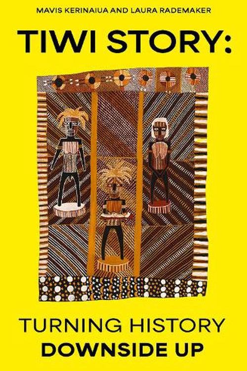 Cover Art for 9781742238128, Tiwi Story: Turning history downside up by Kerinaiua, Mavis, Rademaker, Laura