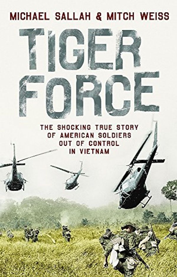 Cover Art for 9780340837009, Tiger Force by Michael Sallah, Mitch Weiss