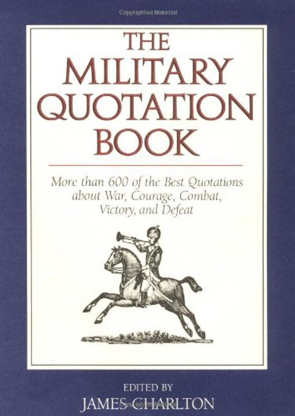 Cover Art for 9780312043506, The Military Quotation Book by James Charlton
