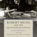 Cover Art for 9781640140660, Robert Musil and the Question of Science: Ethics, Aesthetics, and the Problem of the Two Cultures (Studies in German Literature, Linguistics, and Culture) by Tim Mehigan