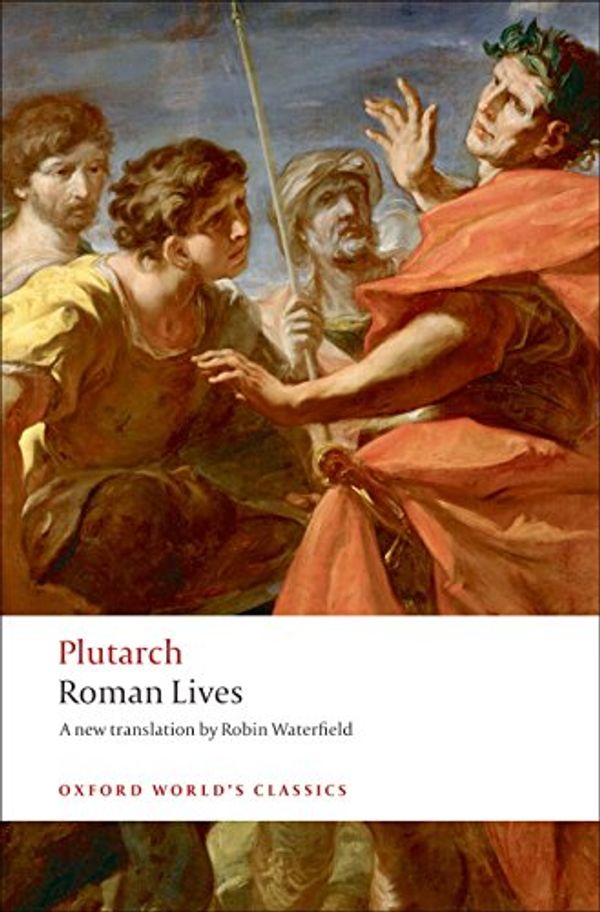 Cover Art for 8601300144160, Roman Lives: A Selection of Eight Roman Lives (Oxford World's Classics) by Plutarch