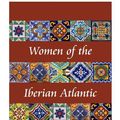 Cover Art for 9780807147733, Women of the Iberian Atlantic by Owens, Sarah E.