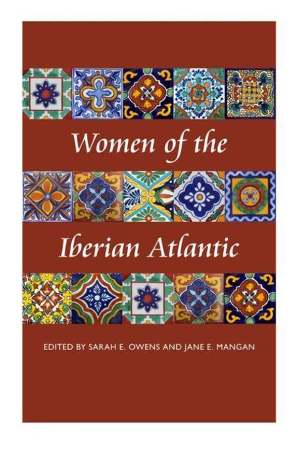 Cover Art for 9780807147733, Women of the Iberian Atlantic by Owens, Sarah E.