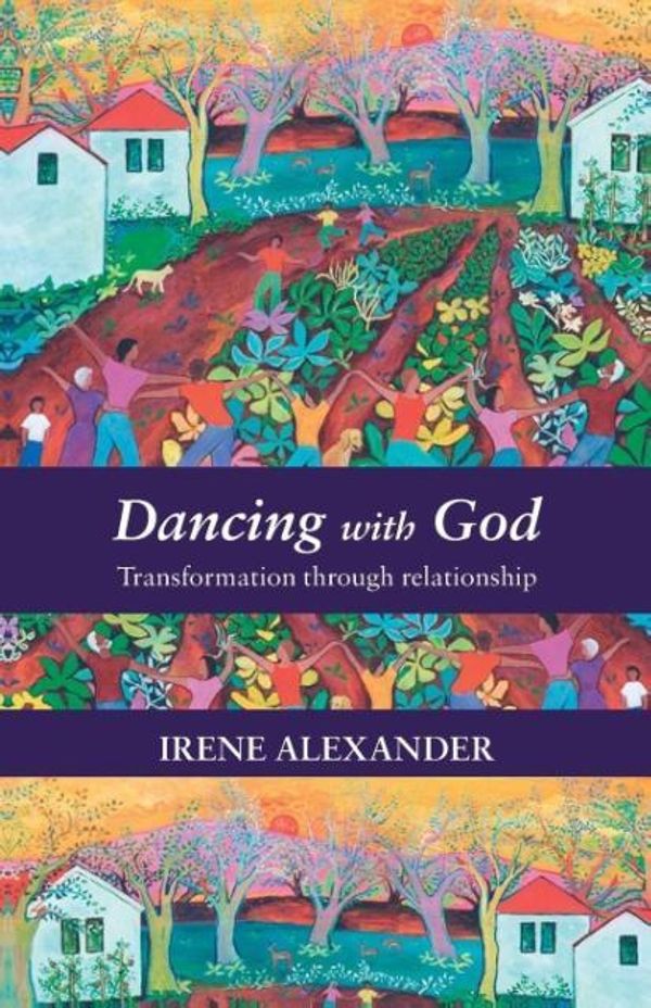 Cover Art for 9780281059652, Dancing with God by Irene Alexander