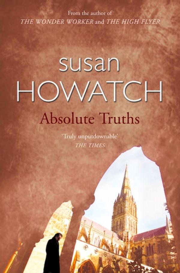 Cover Art for 9780007396375, Absolute Truths by Susan Howatch