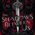Cover Art for 9781250189967, The Shadows Between Us by Tricia Levenseller