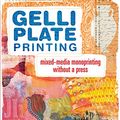 Cover Art for 0035313660474, Gelli Plate Printing: Mixed-Media Monoprinting Without a Press by Joan Bess