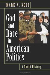 Cover Art for 9780691125367, God and Race in American Politics: A Short History by Noll, Mark A.