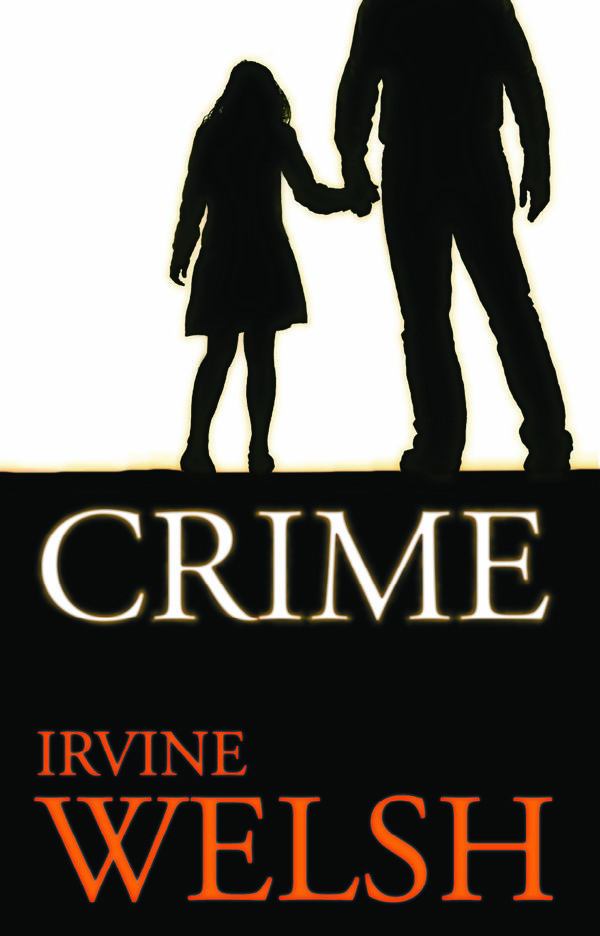 Cover Art for 9780224080538, Crime by Irvine Welsh