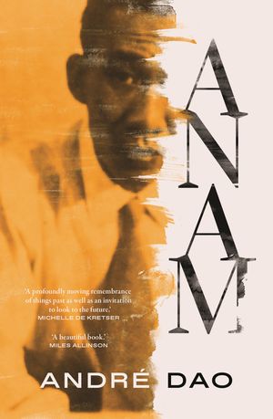 Cover Art for 9781761046940, Anam by André Dao