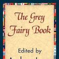 Cover Art for 9781421839240, The Grey Fairy Book by Andrew Lang, Andrew Lang