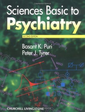 Cover Art for 9780443055140, Sciences Basic to Psychiatry by Basant K. Puri MA  PhD  MB  BChir  BSc(Hons)MathSci  MRCPsych  DipStat  MMath