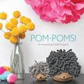 Cover Art for 9781594746604, Pom-Poms! by Goldschadt Sarah Wright Lexi Walters