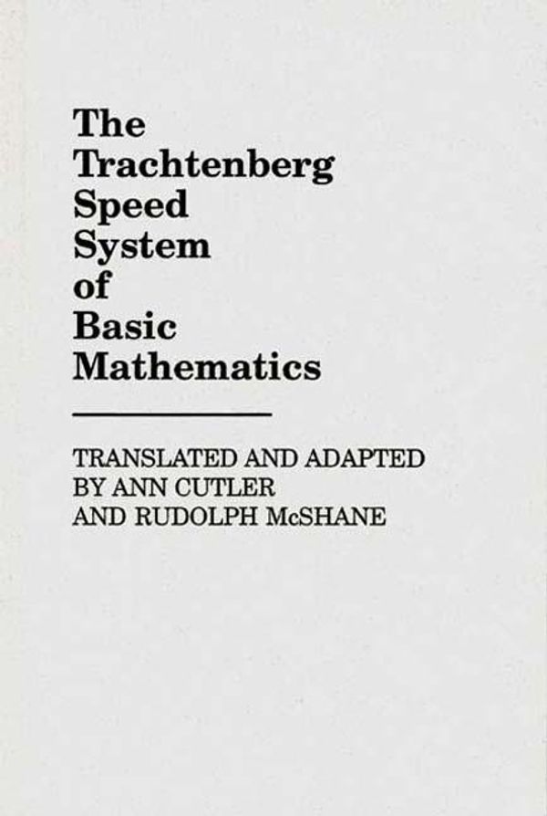 Cover Art for 9780313232008, The Trachtenberg Speed System of Basic Mathematics by Jakow Trachtenberg