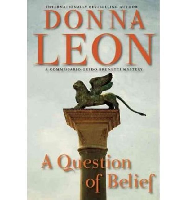 Cover Art for B007M85Y9U, [ A Question of Belief[ A QUESTION OF BELIEF ] By Leon, Donna ( Author )May-04-2010 Hardcover by Donna Leon