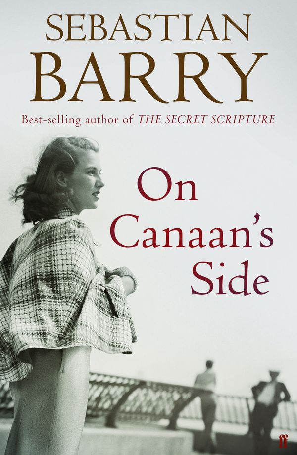 Cover Art for 9780571226535, On Canaan's Side by Sebastian Barry