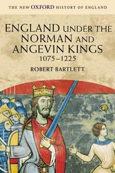 Cover Art for 9780199251018, England Under the Norman and Angevin Kings by Robert Bartlett