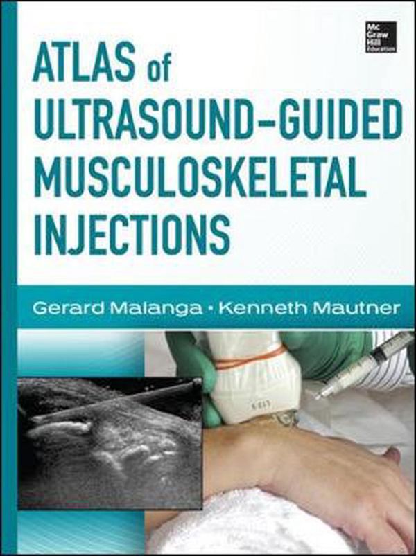 Cover Art for 9780071769679, Atlas of Ultrasound-Guided Musculoskeletal Injections by Gerard Malanga, Kenneth Mautner