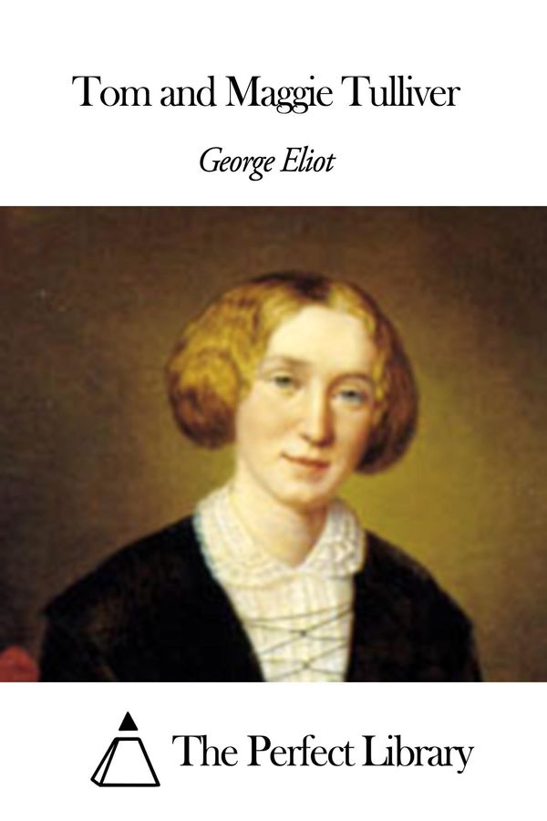 Cover Art for 1230000274619, Tom and Maggie Tulliver by George Eliot