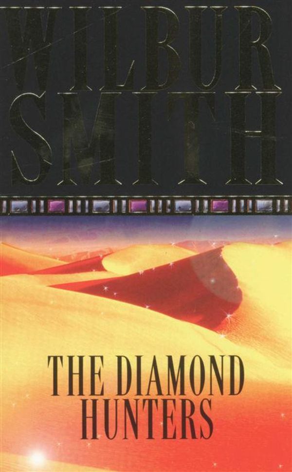 Cover Art for 9781447237464, The Diamond Hunters by Wilbur Smith