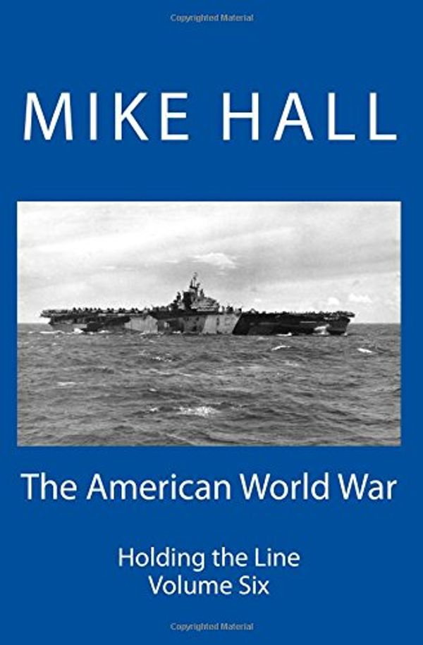 Cover Art for 9781974576647, The American World WarHolding the Line by Mike Hall