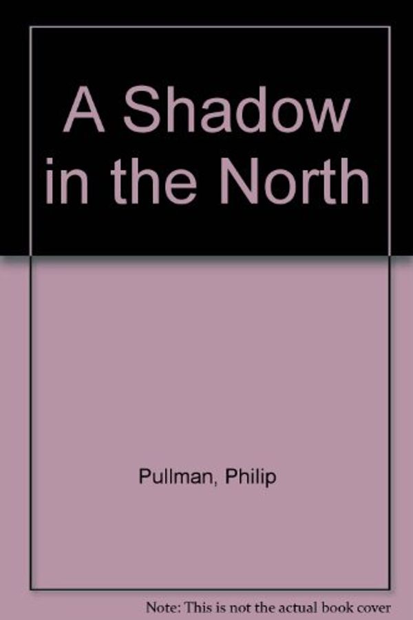 Cover Art for 9780606043205, A Shadow in the North by Philip Pullman