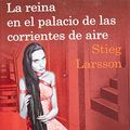 Cover Art for 9786070706011, La Reina en el Palacio de las Corrientes de Aire by Stieg Larsson