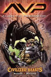 Cover Art for 9781593073428, Aliens Vs. Predator Volume 2 Civilized Beasts by Mike Kennedy